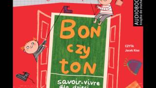 Bon czy ton Savoirvivre dla dzieci  Grzegorz Kasdepke  audiobook [upl. by Scrivens799]