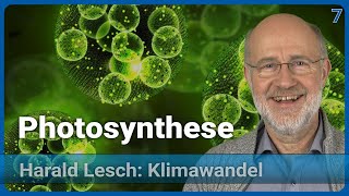 Harald Lesch Photosynthese  Mensch amp Klimawandel 7 [upl. by Zilber]