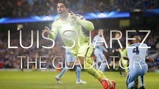 Luis Suarez  The Gladiator  2015 [upl. by Mercier]