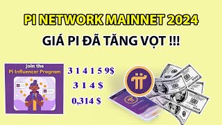 Pi Network Mainnet 2024 Giá Pi Đã Tăng Vọt Hãy tham gia cùng tôi [upl. by Rechaba75]