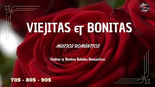 Viejitas Pero Bonitas  Colección de Canciones Baladas Románticas Que Evocan Viejos Recuerdos [upl. by Drarrej]