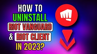 How to Uninstall Riot Client amp Riot Vanguard in 2023 [upl. by Aryamo381]