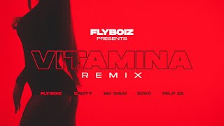 VITAMINA REMIX  Flyboiz mcdavotv CautyTV  ECKOYG Felp22 Video Lyric Oficial [upl. by Leontina208]