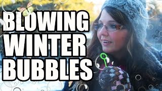 BLOWING BUBBLES IN FREEZING WEATHER [upl. by Akinahs]