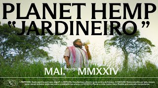 Planet Hemp  JARDINEIRO Clipe Oficial [upl. by Ydarg122]