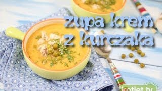 Zupa krem z kurczaka  KotletTV [upl. by Ellard]