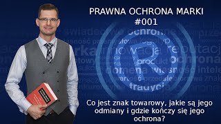 001  Czym jest znak towarowy jakie są jego odmiany i gdzie kończy się jego ochrona Mikołaj Lech [upl. by Otrebor]