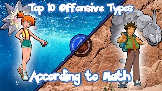 Top 10 Pokémon Offensive Type Combinations According to Math [upl. by Hennebery]