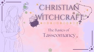 The Basics of Tasseomancy  Saras Christian Witchcraft Tips [upl. by Salena]