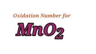 Oxidation Number for MnO2  Oxidation state of Manganese dioxide Oxidation state of mno2  Mno2 [upl. by Avika227]