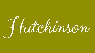 Learn how to Sign the Name Hutchinson Stylishly in Cursive Writing [upl. by Eilarol]