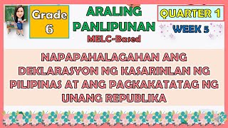 ARALING PANLIPUNAN 6 QUARTER 1 WEEK 5 NAPAPAHALAGAHAN ANG DEKLARASYON NG KASARINLAN NG PILIPINAS [upl. by Akiemaj491]