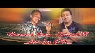 Mautoatasi Asuao ft Djhector Non stop [upl. by Annerb958]