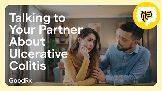 Tips for Talking to Your Partner About Ulcerative Colitis  GoodRx [upl. by Stoddart794]