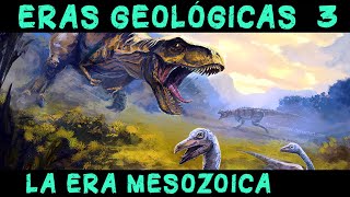 ERAS GEOLÓGICAS 3 Era Mesozoica  El origen y la extinción de los Dinosaurios Historia Mesozoico [upl. by Bannister]