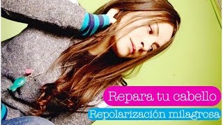 Repara tu cabello  Repolarización milagrosa [upl. by Sirap]