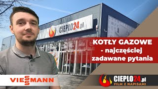 Kotły gazowe  najczęściej zadawane pytania  Cieplo24pl amp Viessmann [upl. by Nylqcaj705]