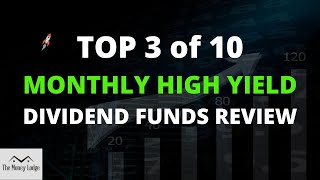 Top 3 of 10 High Yield Monthly Dividend Funds Review [upl. by Merkley]