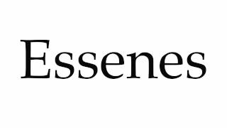 How to Pronounce Essenes [upl. by Moguel]