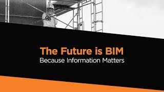 The Future is BIM Because Information Matters [upl. by Odetta]