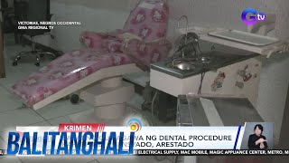 Babaeng gumagawa ng dental procedure sa Negros Occidental kahit hindi lisensyado  Balitanghali [upl. by Oirevas]