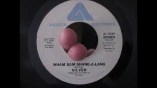 Silver  Wham Bam ShangALang  76 45 rpm [upl. by Ariad5]