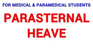 PARASTERNAL HEAVE  CLINICAL LAB  PHYSIOLOGY [upl. by Arodasi]