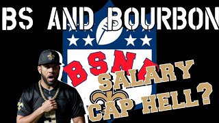 BS and Bourbon  Saints Salary Cap Hell [upl. by Arraic551]