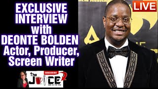 EXCLUSIVE INTERVIEW with DEONTE BOLDEN  Actor Producer Screen Writer [upl. by Malarkey801]