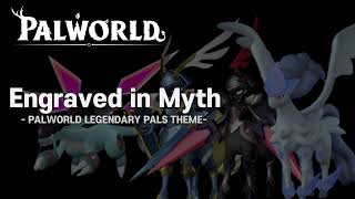 팰월드 전설팰 전투곡 Engraved in Myth Legendary Pals Theme  Palworld OST [upl. by Eked]