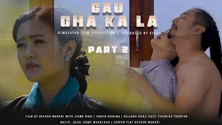 GAW CHAKALA PART 2  BHUTAN HIMALAYAN FILM  BHUTANESE MOVIE [upl. by Elenahc]