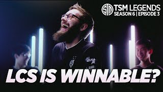 LCS is Winnable with a SICK Mid Laner  TSM LEGENDS S6E3 [upl. by Anelyak329]