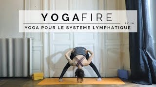 Yoga pour le système lymphatique  Yoga Fire By Jo [upl. by Blader]