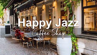 Happy Jazz Music  Good Mood Bossa Nova and Jazz Music for Coffee Shop [upl. by Amsden]