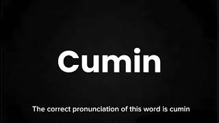 How to Pronounce Cumin Correctly  English Pronunciation Guide [upl. by Quirita498]