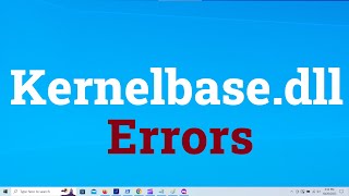 Kernelbasedll Errors in Windows 10 amp Windows 11 Two Solutions [upl. by Melan]