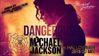 Michael Jackson  Dangerous Halloween ReMix 2019 Part2 [upl. by Ithaman302]