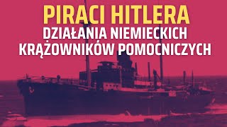 Piraci Hitlera Działania niemieckich krążowników pomocniczych podczas II wojny światowej [upl. by Hurd218]