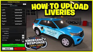 How to CREATE AND UPLOAD LIVERIES in ERLC 2024 Emergency Response Liberty County [upl. by Civ]