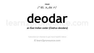 Pronunciation of Deodar  Definition of Deodar [upl. by Eintruoc314]