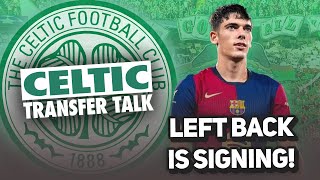 CELTIC HAVE THEIR LEFT BACK  Celtic Transfer Talk [upl. by Enoid177]