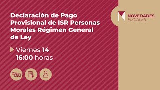 Declaración de Pago Provisional de ISR para Personas Morales del Régimen General de Ley [upl. by Adamo337]