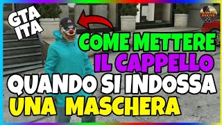 Come Mettere Il Cappello Quando Si Indossa Una Maschera  GTA ONLINE GLITCH ITA [upl. by Sorvats89]