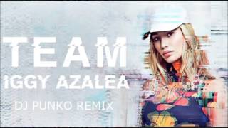 Iggy Azalea  Team DJ Punko Remix [upl. by Ahseinek]