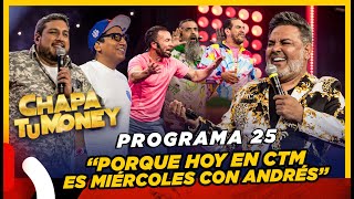 CHAPA TU MONEY  Programa 25 quotPorque hoy en CTM es miércoles con Ándresquot [upl. by Savell]