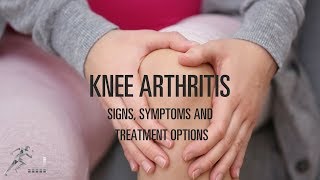 Knee arthritis Signs symptoms and treatment options [upl. by Notgnilliw]