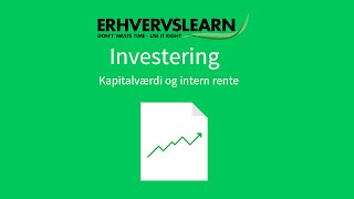 Investering  Er investeringen fordelagtig Kapitalværdi amp Interne rente [upl. by Lavicrep276]