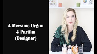 4 Mevsime Uygun 4 Parfüm Designer [upl. by Harihs]