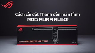 Cách cài đặt Thanh đèn màn hình ROG Aura Monitor Light Bar ALB01 [upl. by Kathryn]