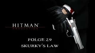 Hitman Absolution  29  Skurkys Law [upl. by Bain612]